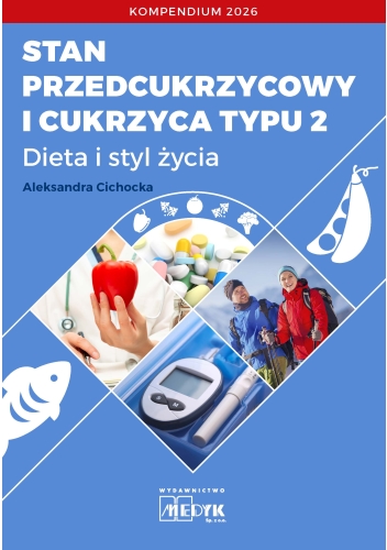 Stan przedcukrzycowy i cukrzyca typu 2 - Dieta i styl życia. Kompendium 2026